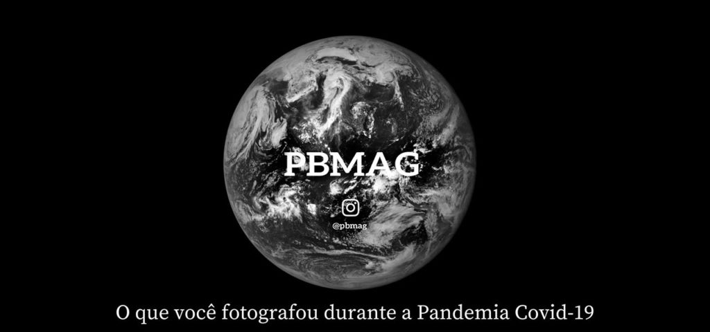 O que você fotografou durante a Pandemia Covid-19