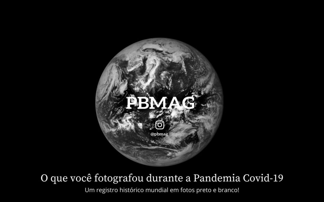 O que você fotografou durante a Pandemia?