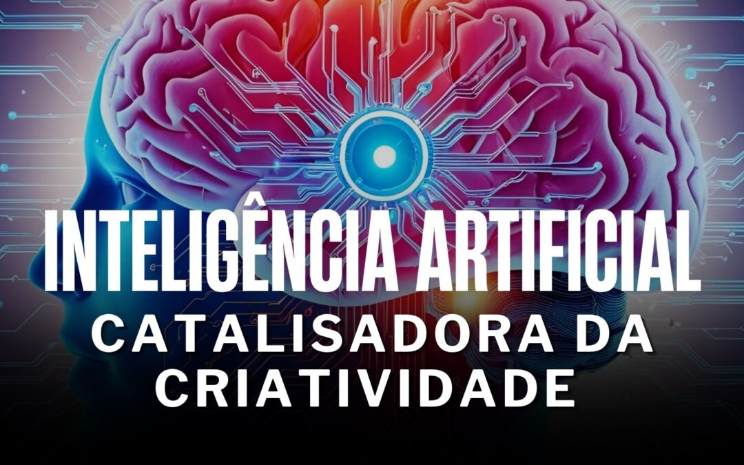 A Inteligência Artificial como Catalisadora da Criatividade em 2025