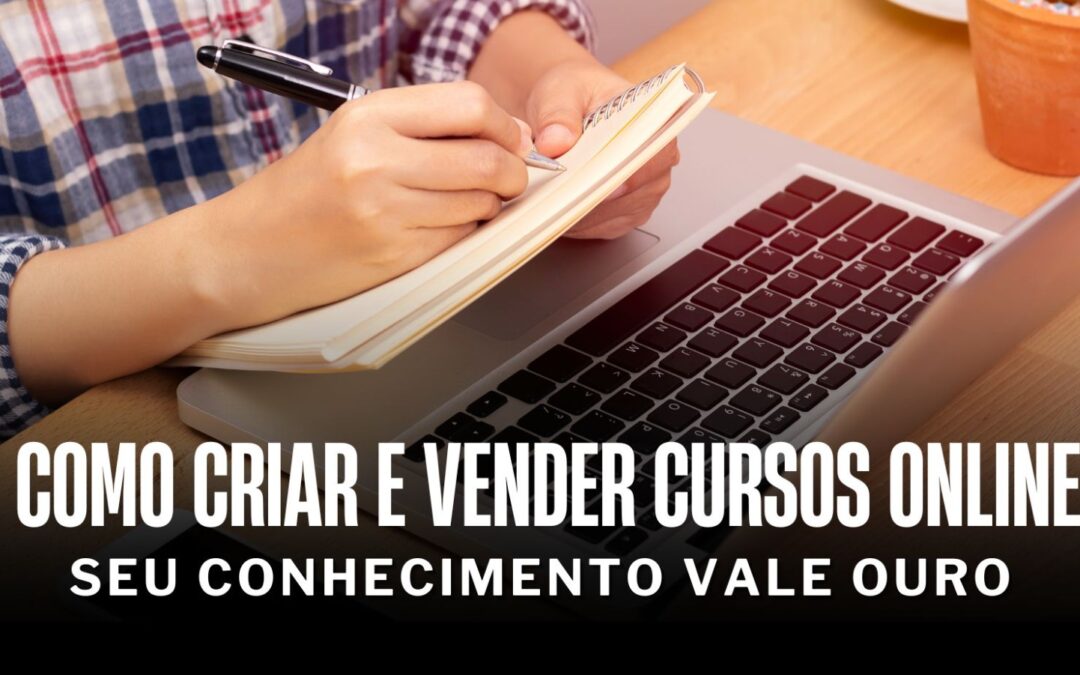 Como Criar e Vender Cursos Online