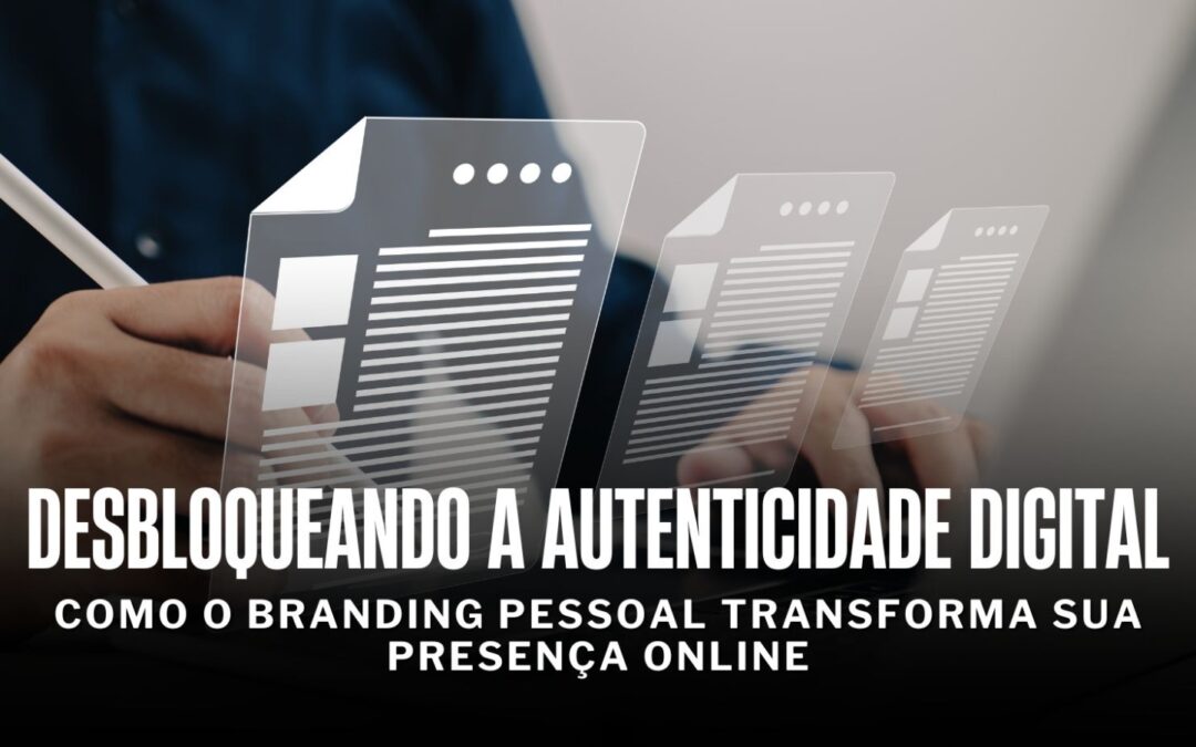 Desbloqueando a Autenticidade Digital