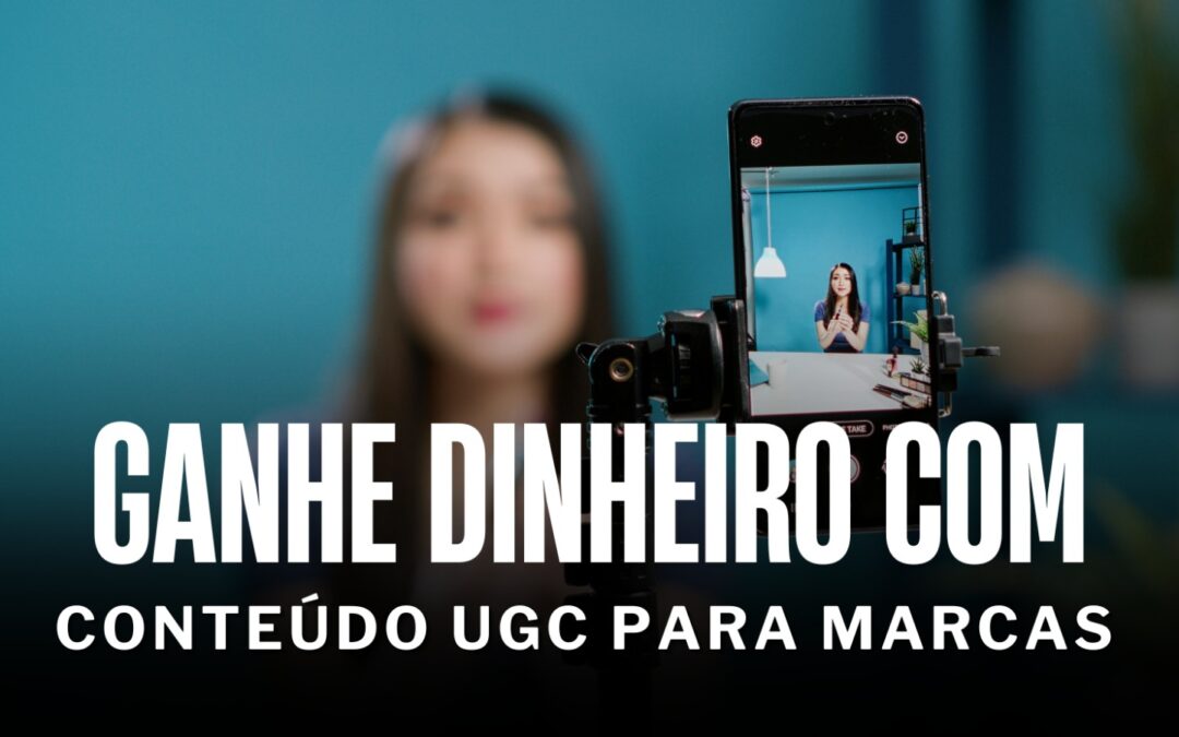 Ganhe Dinheiro Produzindo Conteúdo para Marcas