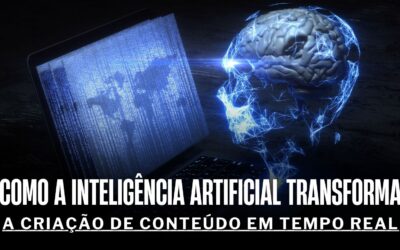 O Impacto da Inteligência Artificial na Criação de Conteúdo Digital